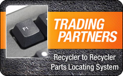 TRADING PARTNERS: Recycler to Recycler Parts Locating System!